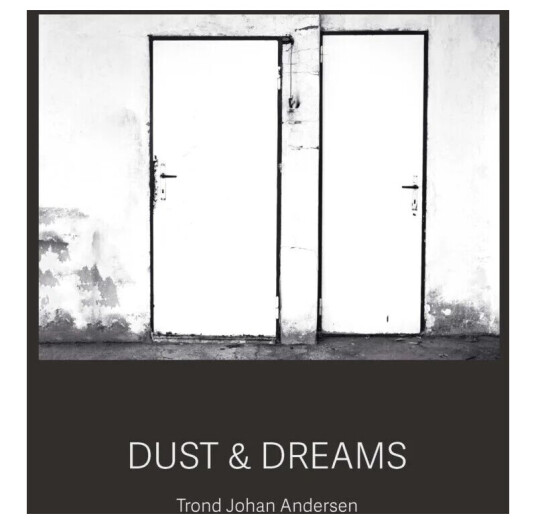 Dust & Dreams Av Trond Johan Andersen Dust & Dreams Av Trond Johan Andersen