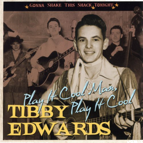Tibby Edwards Play It Cool Man Play It Cool: Gonna Shake This CD