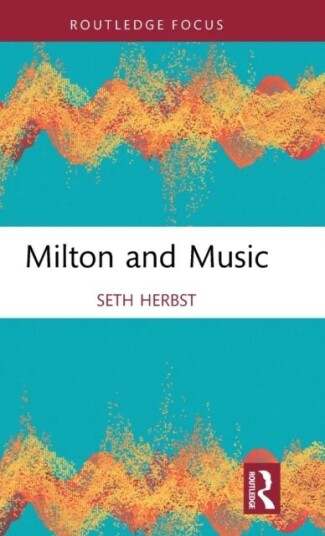 Milton And Music Av Seth Herbst