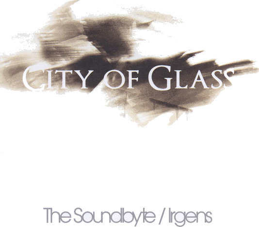 The Soundbyte, Irgens City Of Glass CD