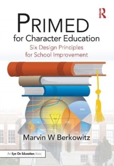 Primed For Character Education Av Marvin W Berkowitz