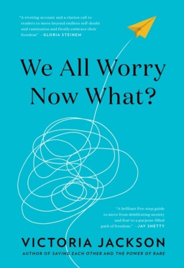 We All Worry¿Now What? We All Worry¿Now What?