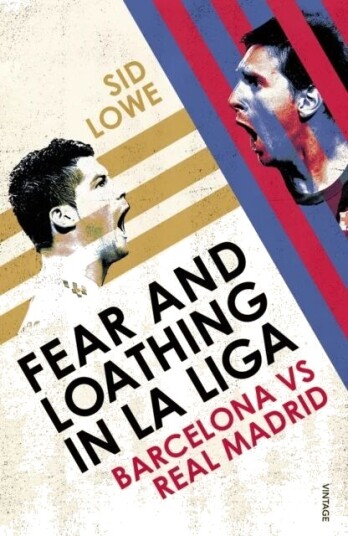 Fear And Loathing In La Liga Av Sid Lowe