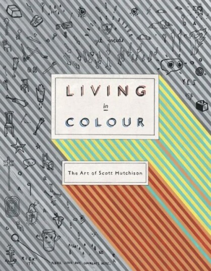 Living In Colour: The Art Of Scott Hutchison Living In Colour: The Art Of Scott Hutchison