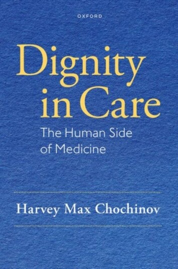 Dignity in Care The Human Side of Medicine