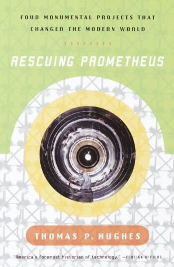 Rescuing Prometheus Av Thomas P. Hughes