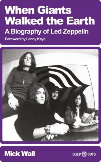When Giants Walked the Earth  A Biography of Led Zeppelin