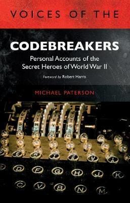 Voices of the Codebreakers  Personal accounts of the secret heroes of World War II
