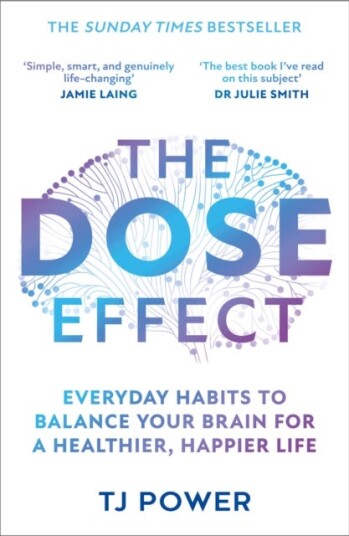 The DOSE Effect  Everyday Habits to Balance Your Brain for a Healthier Happier Life