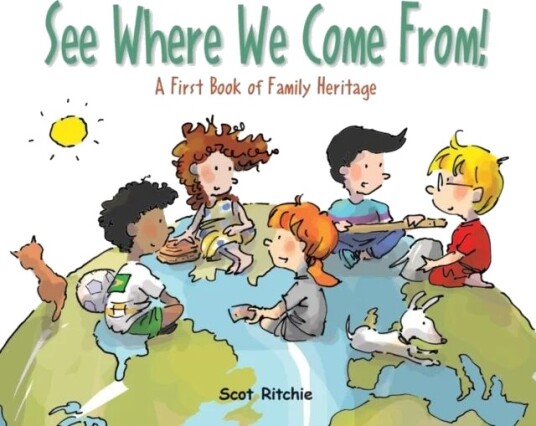 See Where We Come From! Av Scot Ritchie See Where We Come From! Av Scot Ritchie