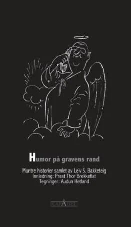 Humor På Gravens Rand Av Leiv S. Bakketeig