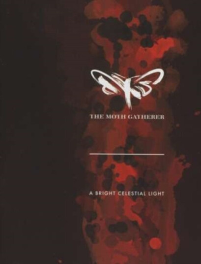 The Moth Gatherer A Bright Celestial Light CD
