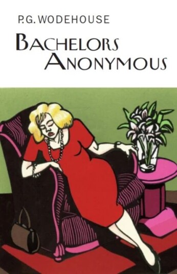 Bachelors Anonymous Av P.G. Wodehouse