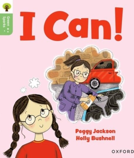 Oxford Reading Tree Green Sparks: Level 1+: I Can! Oxford Reading Tree Green Sparks: Level 1+: I Can!