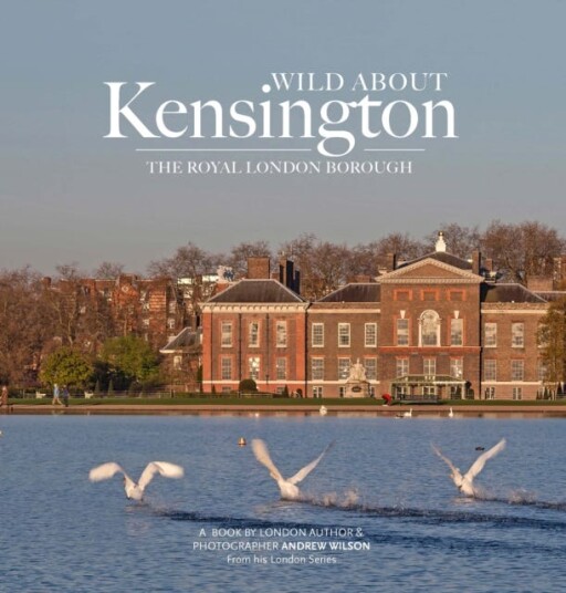 Wild about Kensington The Royal London Borough Wild about Kensington The Royal London Borough