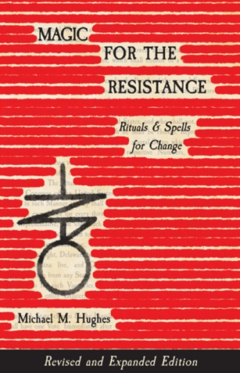 Magic for the Resistance  Rituals & Spells for Change Revised & Expanded Edition