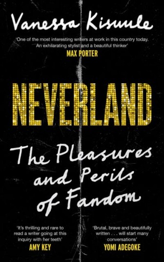 Neverland The pleasures and perils of fandom Neverland The pleasures and perils of fandom