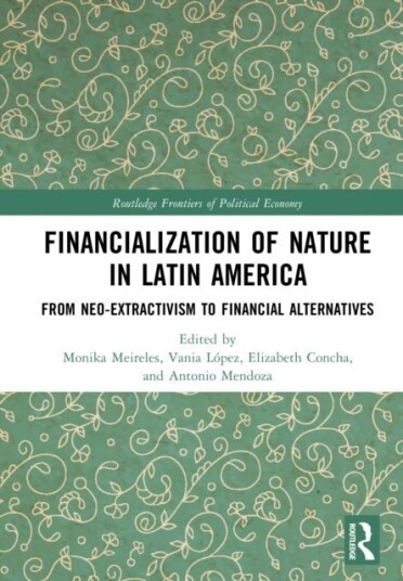 Financialization of Nature in Latin America Financialization of Nature in Latin America