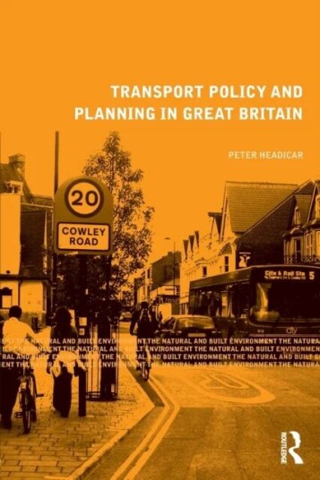 Transport Policy And Planning In Great Britain Av Peter (Oxford Brookes University Uk) Headicar