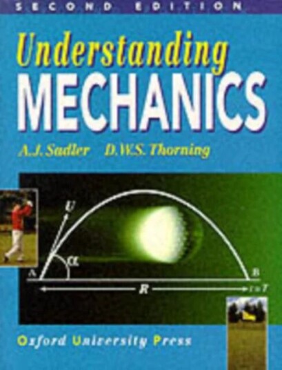 Understanding Mechanics Av A. J. Sadler, D. W. S. Thorning