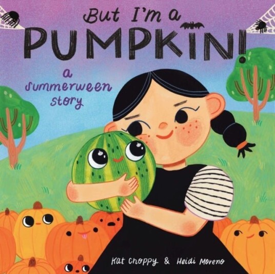 But I'm a Pumpkin!: A Summerween Story But I'm a Pumpkin!: A Summerween Story