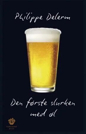 Den første slurken med øl av Philippe Delerm