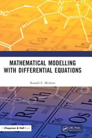 Mathematical Modelling With Differential Equations Av Ronald E. (Clark Atlanta University Sw Atlanta Georgia Usa) Mickens