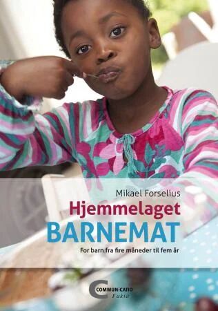 Hjemmelaget Barnemat Av Mikael Forselius Hjemmelaget Barnemat Av Mikael Forselius