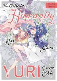 The Whole Of Humanity Has Gone Yuri Except For Me Av Hiroki Haruse