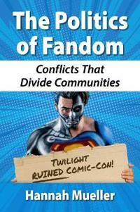 Mueller Hannah The Politics of Fandom