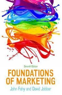 Foundations Of Marketing, 7e Av John Fahy, David Jobber Foundations Of Marketing, 7e Av John Fahy, David Jobber