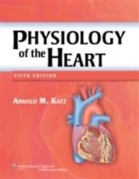 Katz Arnold M. Physiology of the Heart Katz Arnold M. Physiology of the Heart