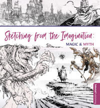 Sketching From The Imagination: Magic & Myth