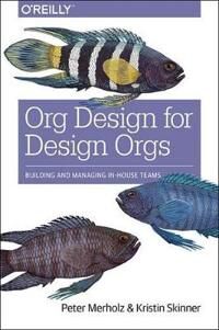 Org Design For Design Orgs Av Peter Merholz, Kristin Skinner