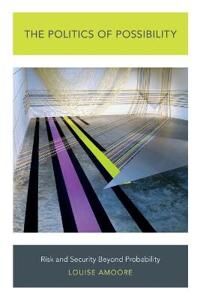 Amoore Louise The Politics of Possibility