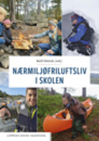 Nærmiljøfriluftsliv I Skolen Nærmiljøfriluftsliv I Skolen