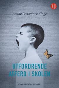 Utfordrende Atferd I Skolen Av Emilie C. Kinge