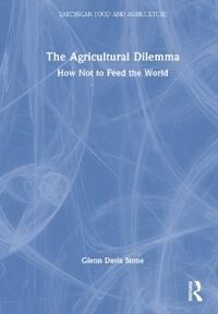 Stone Glenn Davis The Agricultural Dilemma