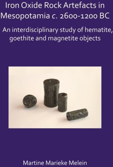 Iron Oxide Rock Artefacts in Mesopotamia c. 2600 1200 BC