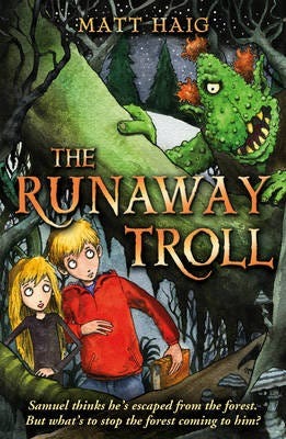 The Runaway Troll Av Matt Haig The Runaway Troll Av Matt Haig