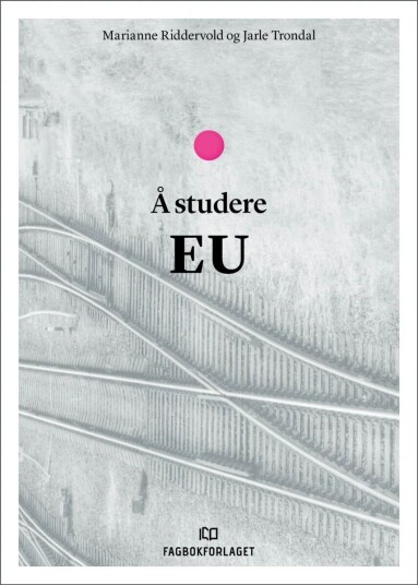 Å Studere Eu Av Marianne Riddervold, Jarle Trondal