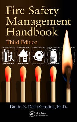 Fire Safety Management Handbook Av Daniel E. (West Virginia University Morgantown Usa) Della-Giustina