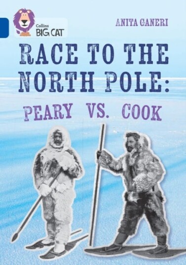 Race to the North Pole: Peary VS. Cook Band 16/Sapphire Race to the North Pole: Peary VS. Cook Band 16/Sapphire