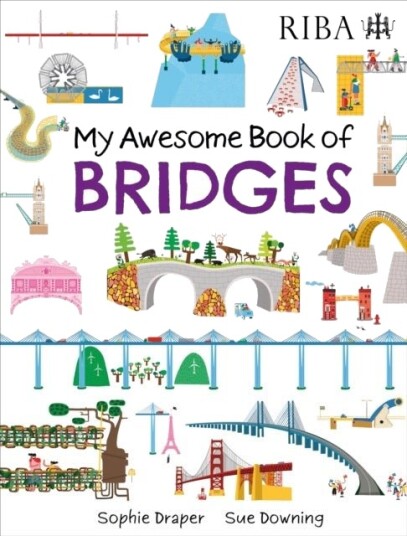 My Awesome Book of: Bridges My Awesome Book of: Bridges