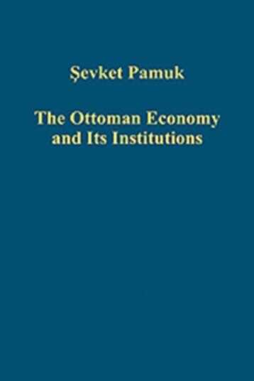 The Ottoman Economy and Its Institutions