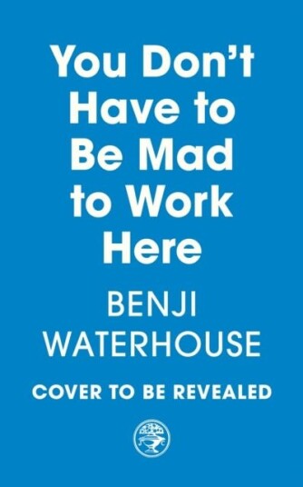 You Don't Have to Be Mad to Work Here A Psychiatrist’s Life