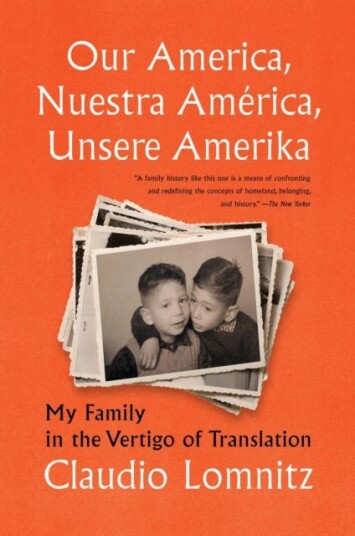 Our America, Nuestra America, Unsere Amerika Av Claudio Lomnitz