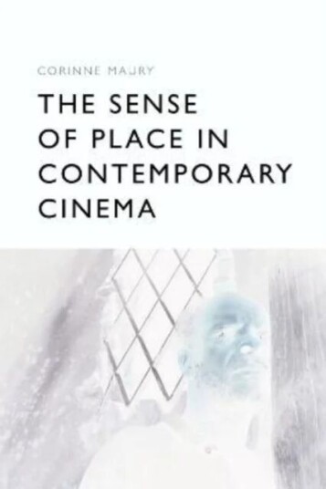 The Sense Of Place In Contemporary Cinema Av Corinne Maury