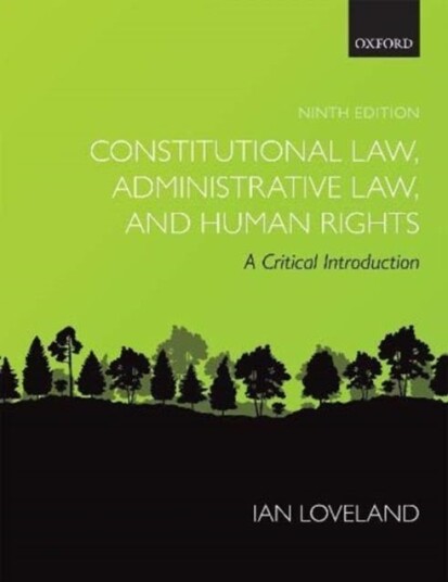 Constitutional Law, Administrative Law, And Human Rights Av Ian (Professor Of Public Law Professor Of Public Law City University Of London) Loveland