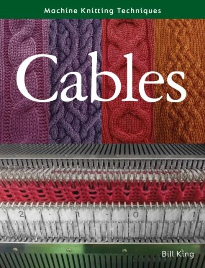Machine Knitting Techniques: Cables Av Bill King